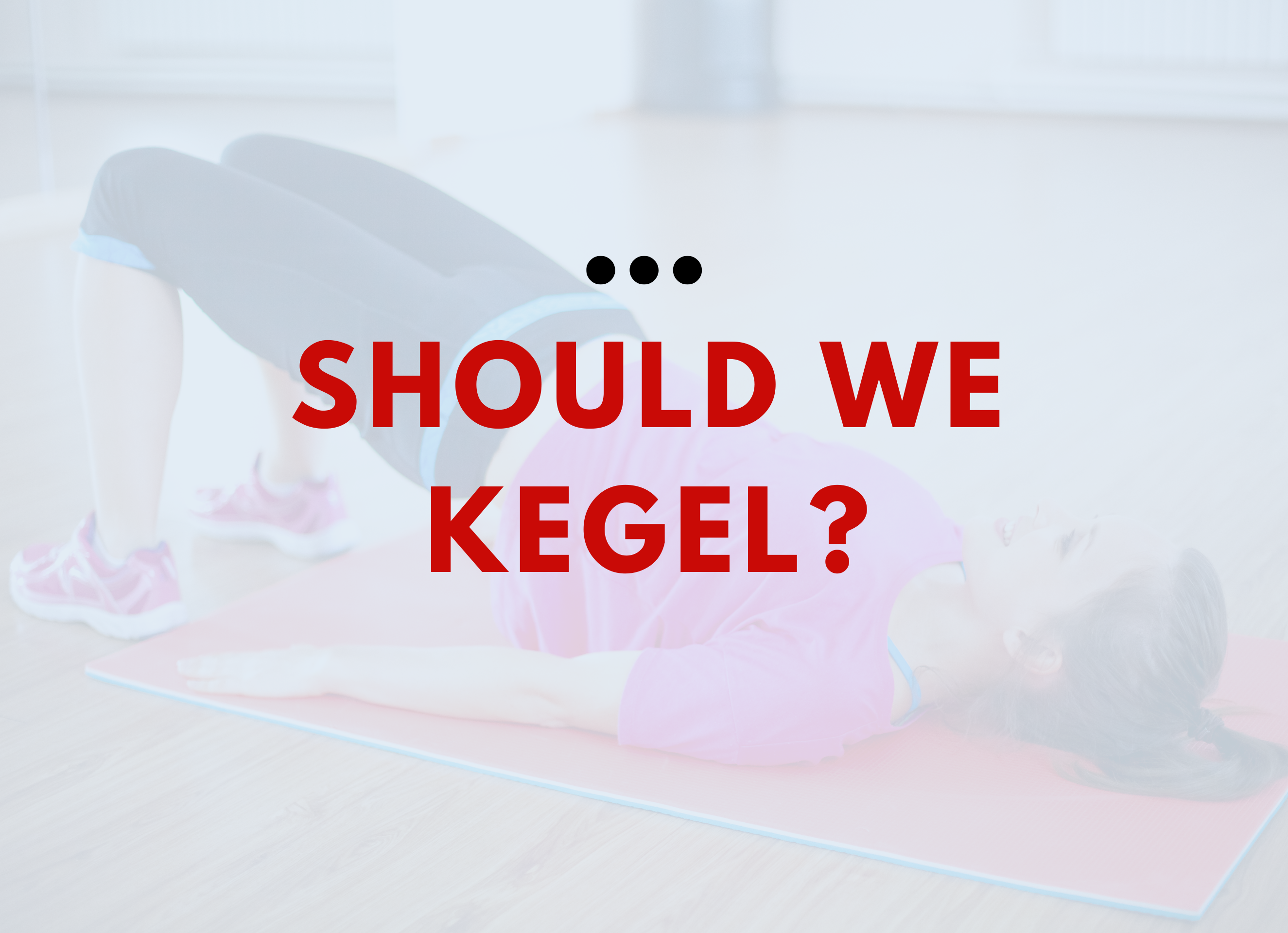 Kegel exercise for men - Mobile Physiotherapy Clinic