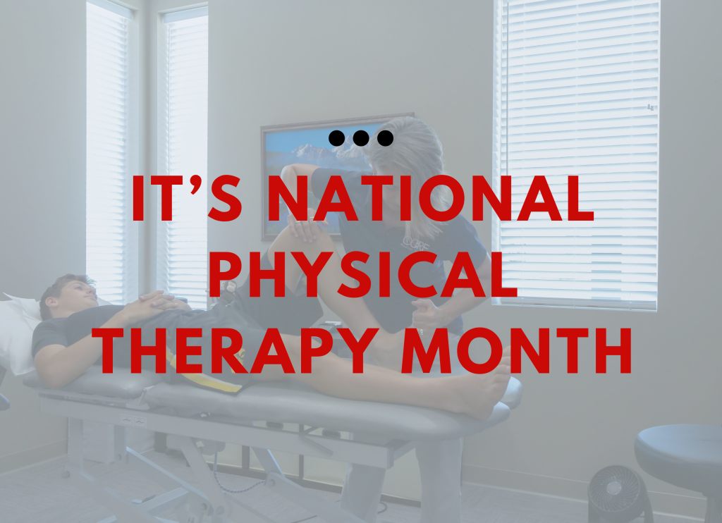 It’s National Physical Therapy Month! - Core Physical Therapy