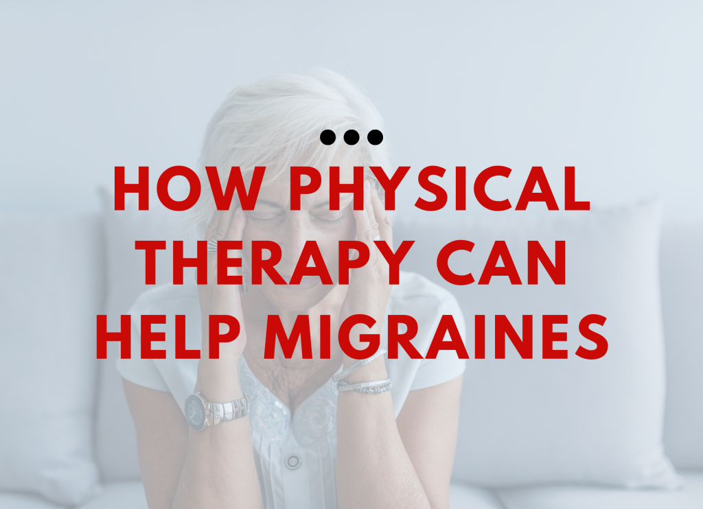 How Physical Therapy Can Help Migraines